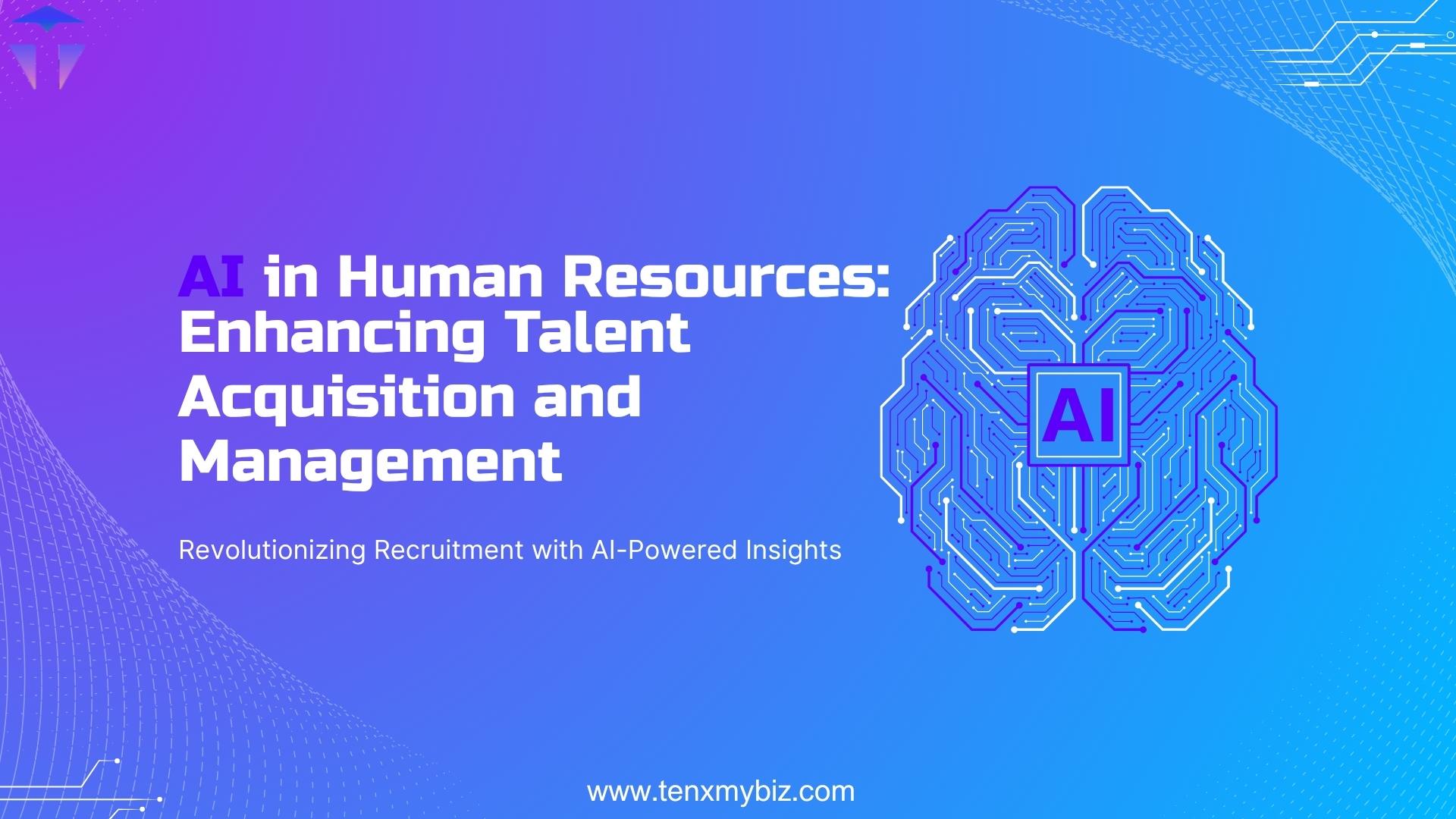 AI in Human Resources: Enhancing Talent Acquisition and Management