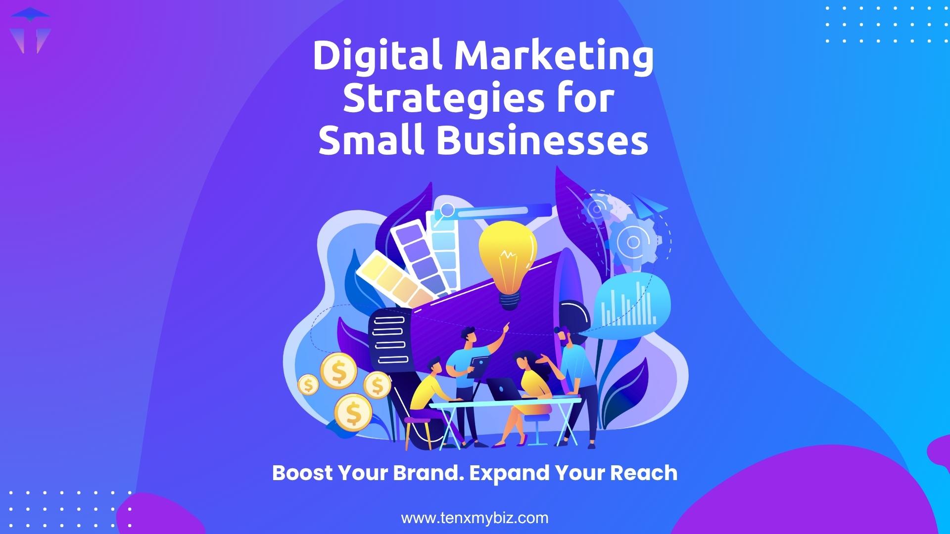 Digital Marketing Strategies for Small Businesses