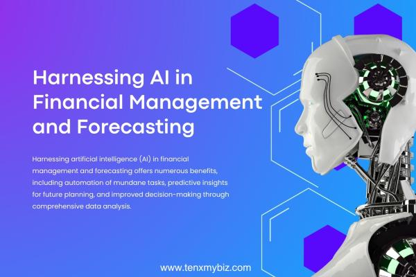 Harnessing AI in Financial Management and Forecasting