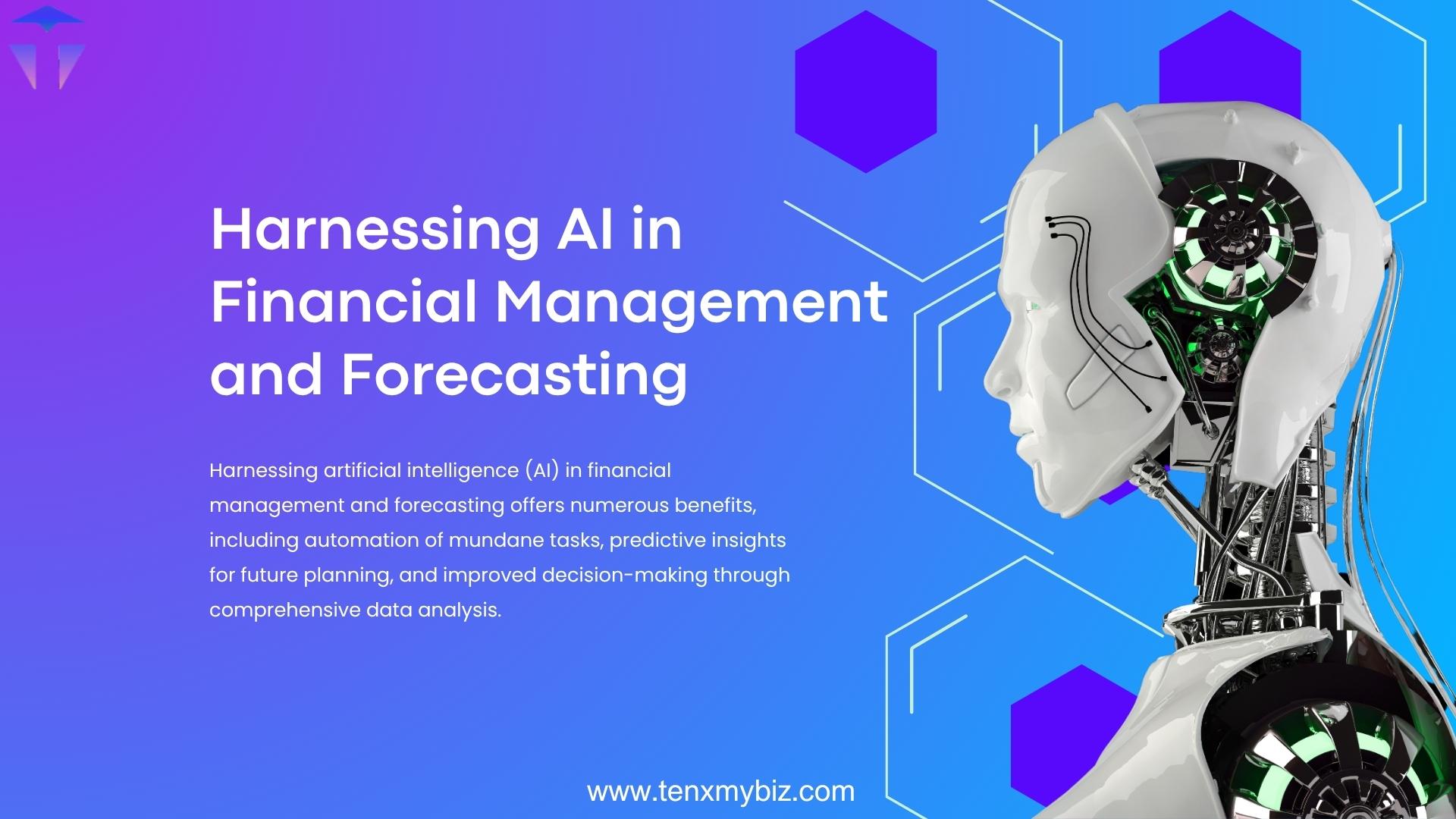 Harnessing AI in Financial Management and Forecasting