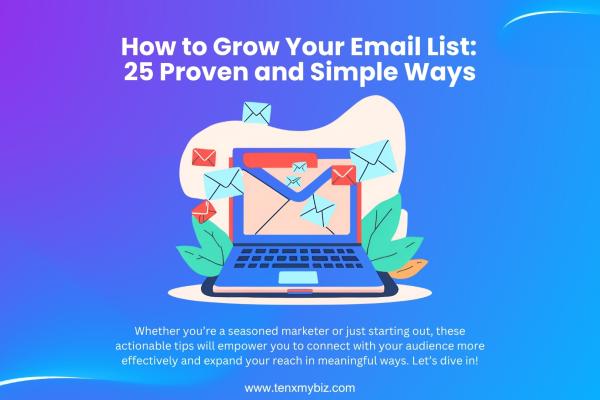 How to Grow Your Email List: 25 Proven and Simple Ways