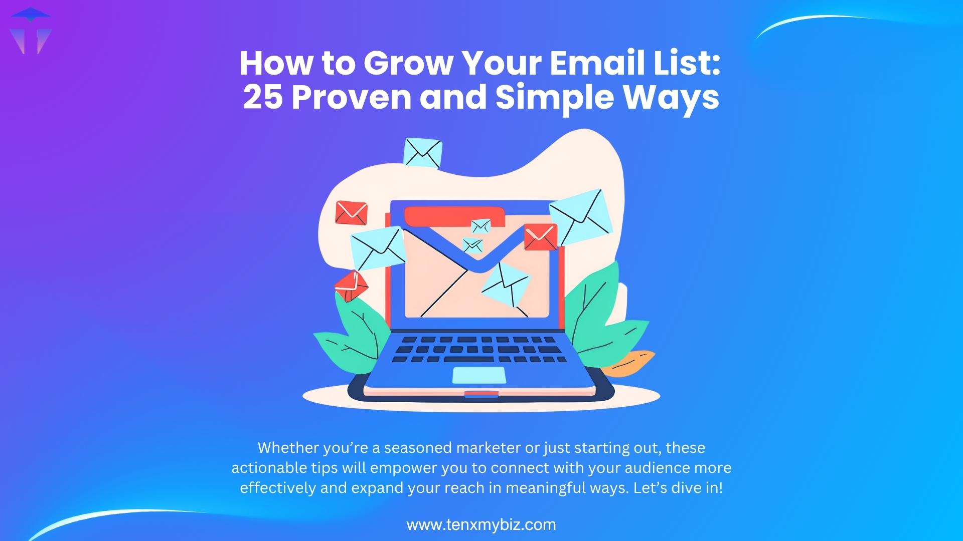 How to Grow Your Email List: 25 Proven and Simple Ways