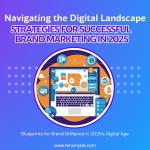Navigating the Digital Landscape: Strategies for Successful Brand Marketing in 2025