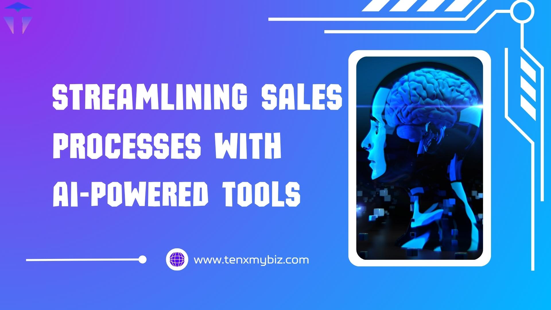 Streamlining Sales Processes with AI-Powered Tools