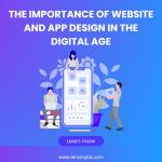The Importance of Website and App Design in the Digital Age