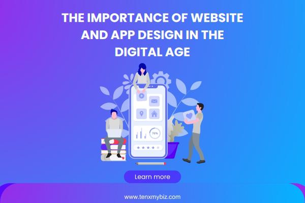 The Importance of Website and App Design in the Digital Age