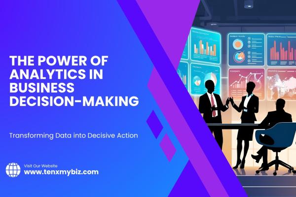 The Power of Analytics in Business Decision-Making